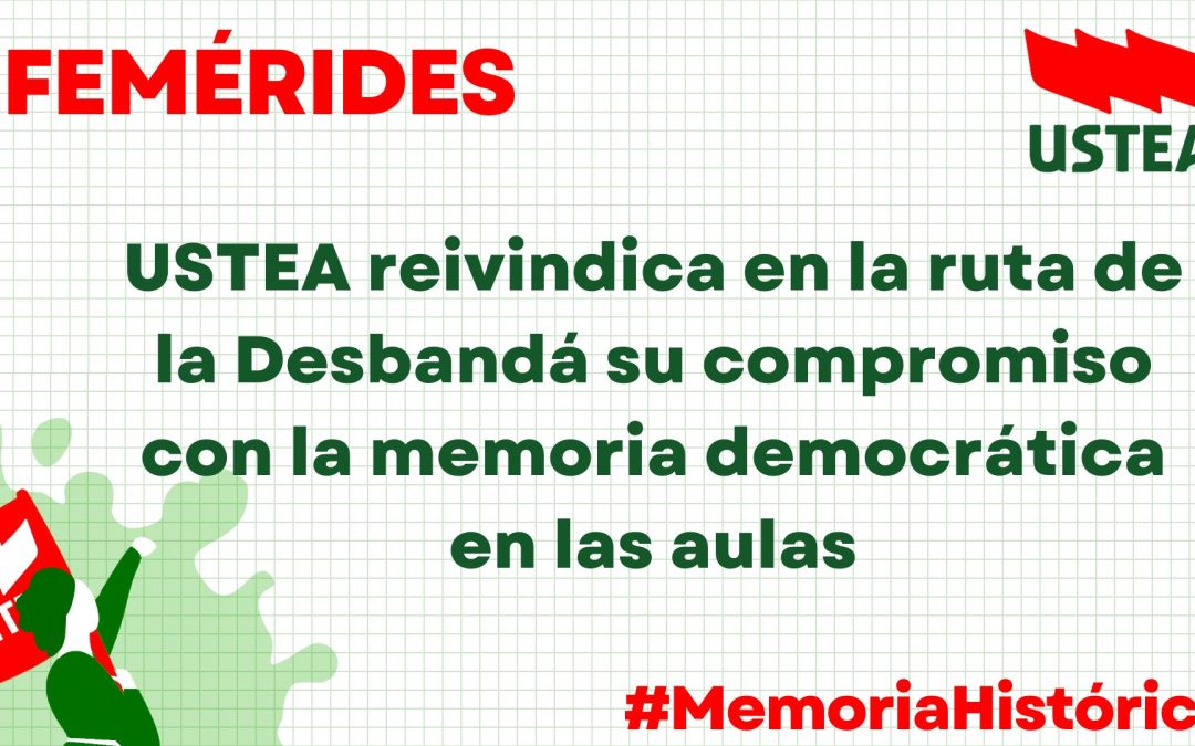USTEA reivindica en la ruta de la Desbandá su compromiso con la memoria democrática en las aulas.
