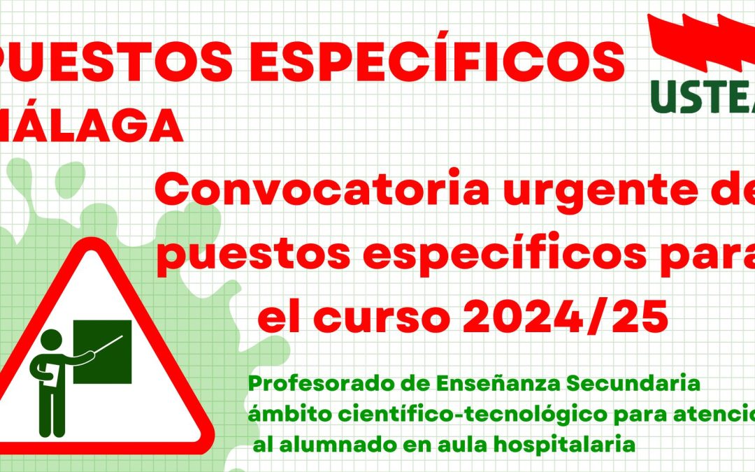 PUESTOS ESPECÍFICOS MÁLAGA: convocatoria urgente de puestos específicos para el curso 2024/25