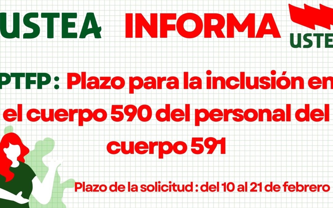 PTFP: Plazo para la inclusión en el cuerpo 590 del personal del cuerpo 591