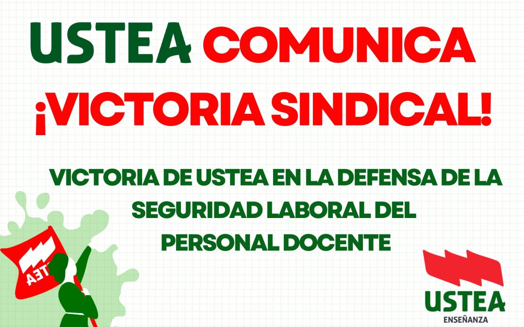 VICTORIA DE USTEA EN LA DEFENSA DE LA SEGURIDAD LABORAL DEL PERSONAL DOCENTE