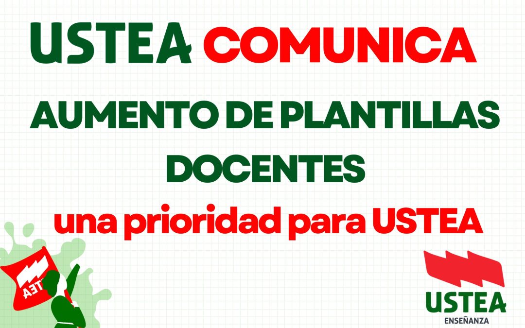 Aumento de plantillas: una prioridad para USTEA