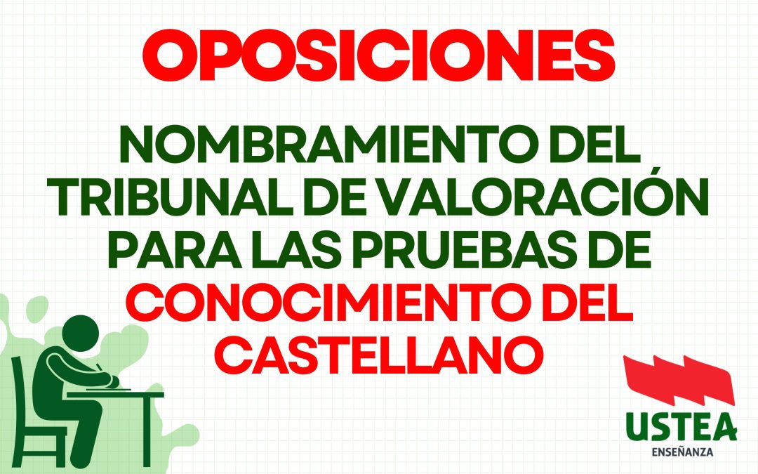 Oposiciones. Acreditación de castellano. Nombramiento del tribunal de valoración de la prueba.