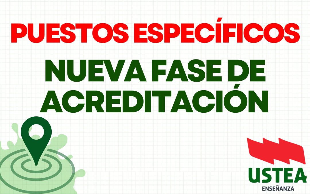Puestos específicos. Nueva fase de acreditación.