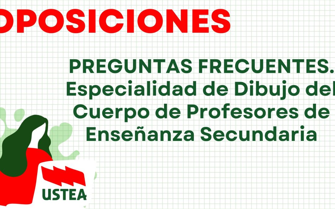 OPOSICIONES. Preguntas frecuentes de la Especialidad de Dibujo del Cuerpo de Profesores de Enseñanza Secundaria.