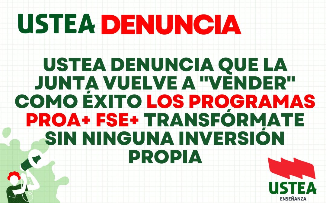 USTEA DENUNCIA QUE LA JUNTA VUELVE A «VENDER» COMO ÉXITO LOS PROGRAMAS PROA+ /TRANSFÓRMATE SIN INVERTIR NI UN EURO