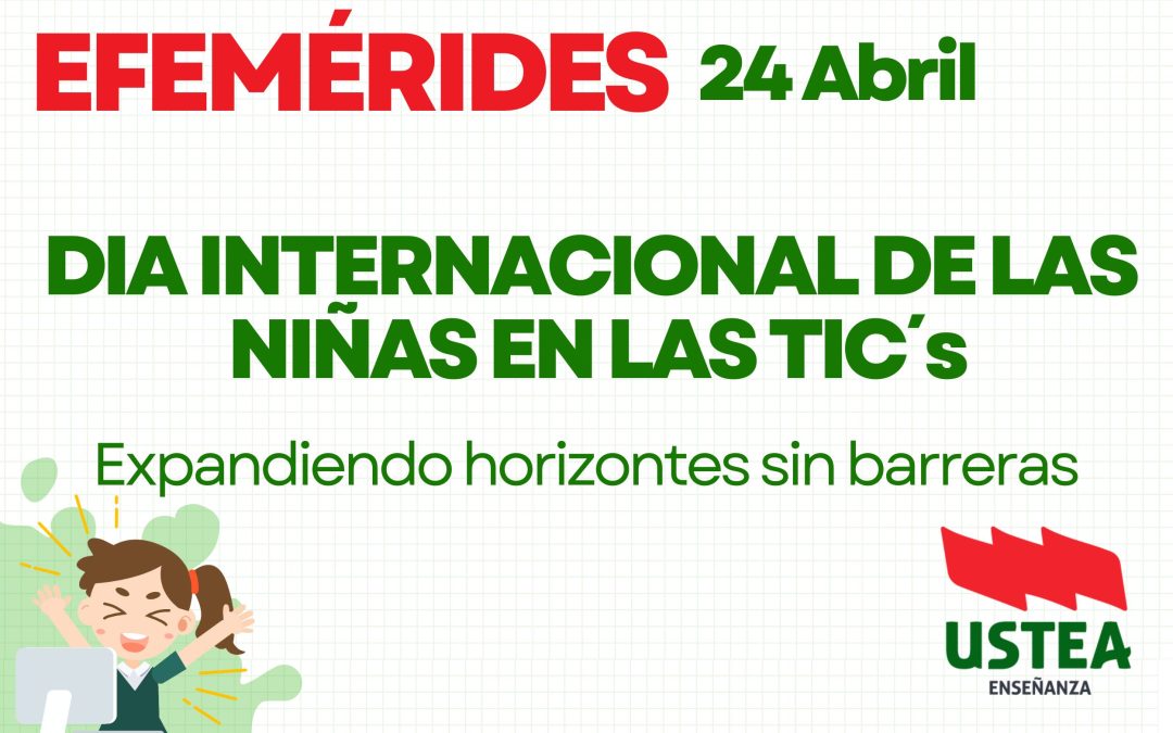 EFEMÉRIDES: 24 abril, Dia Internacional de las Niñas en las TICs