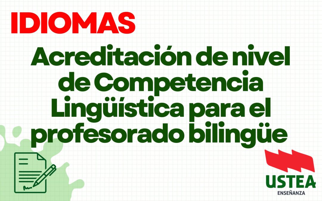 Acreditación de nivel de Competencia Lingüística para el profesorado bilingüe