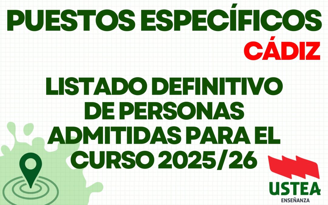 CÁDIZ. Puestos específicos. Listados definitivos de personas admitidas y excluidas para el curso 2025/26