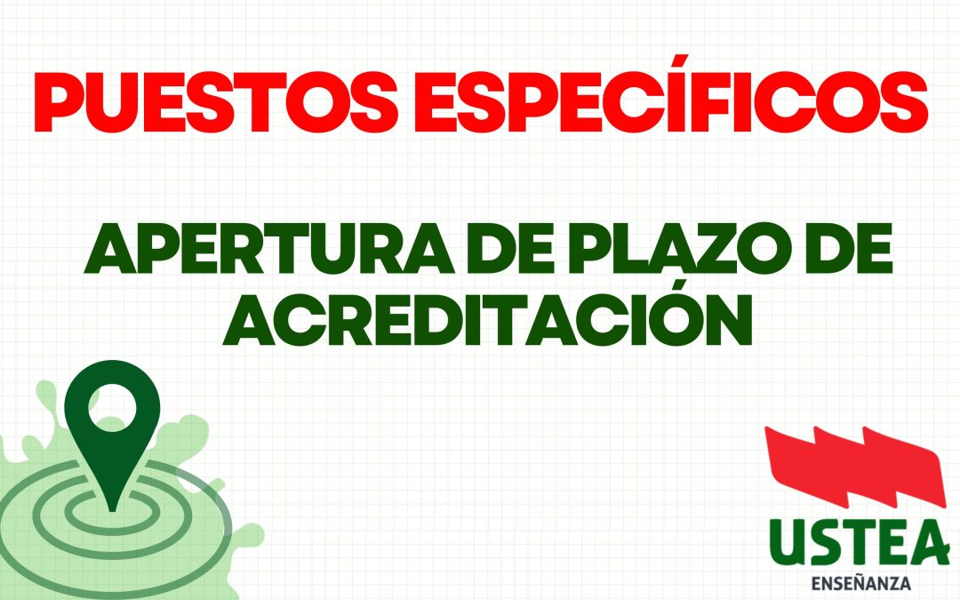 Puestos específicos. Publicado el nuevo procedimiento de acreditación. Acceso a la solicitud a partir de mañana 10 abril.