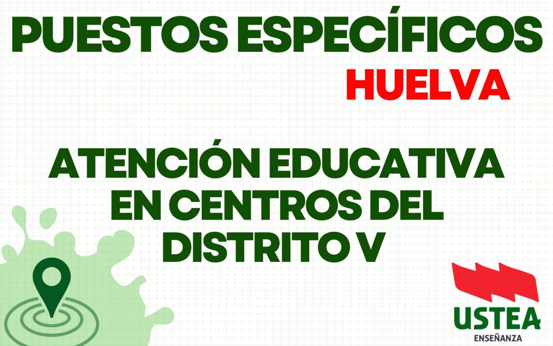 Huelva. Puestos específicos. Atención educativa en Centros del Distrito V para el curso 25/26