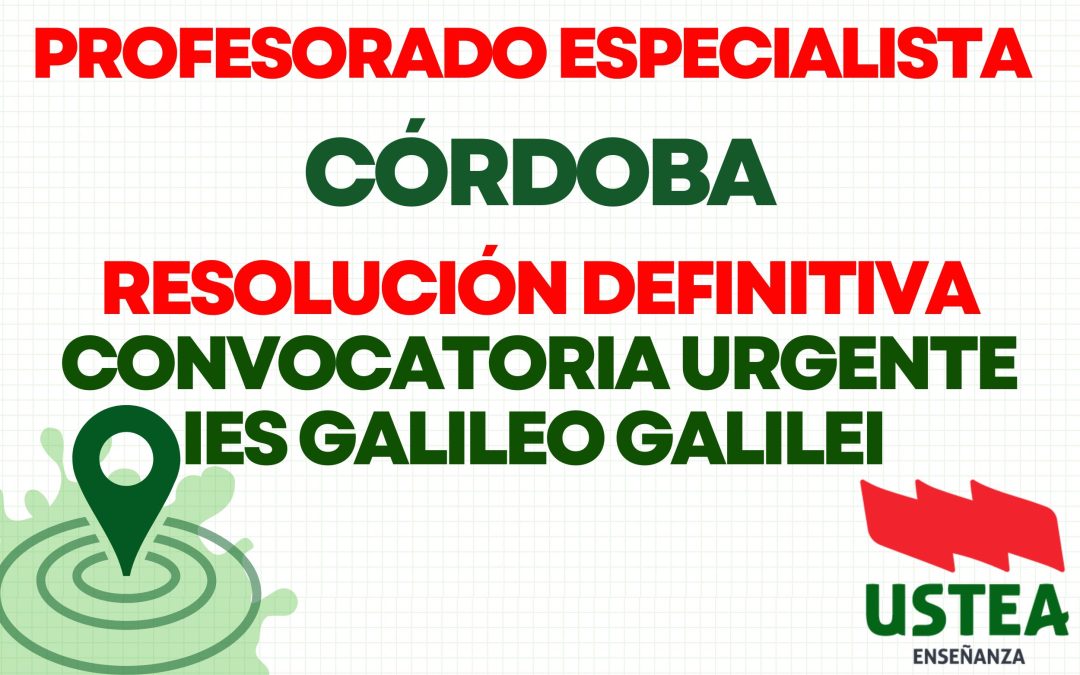 Córdoba. Profesorado especialista. Resolución definitiva convocatoria urgente para el IES GALILEO GALILEI
