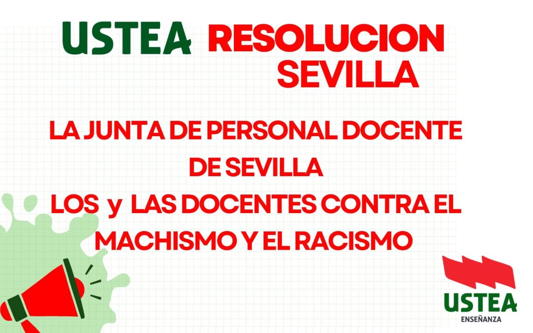 RESOLUCIÓN DE LA JUNTA DE PERSONAL DOCENTE DE SEVILLA: CONTRA EL MACHISMO Y RACISMO