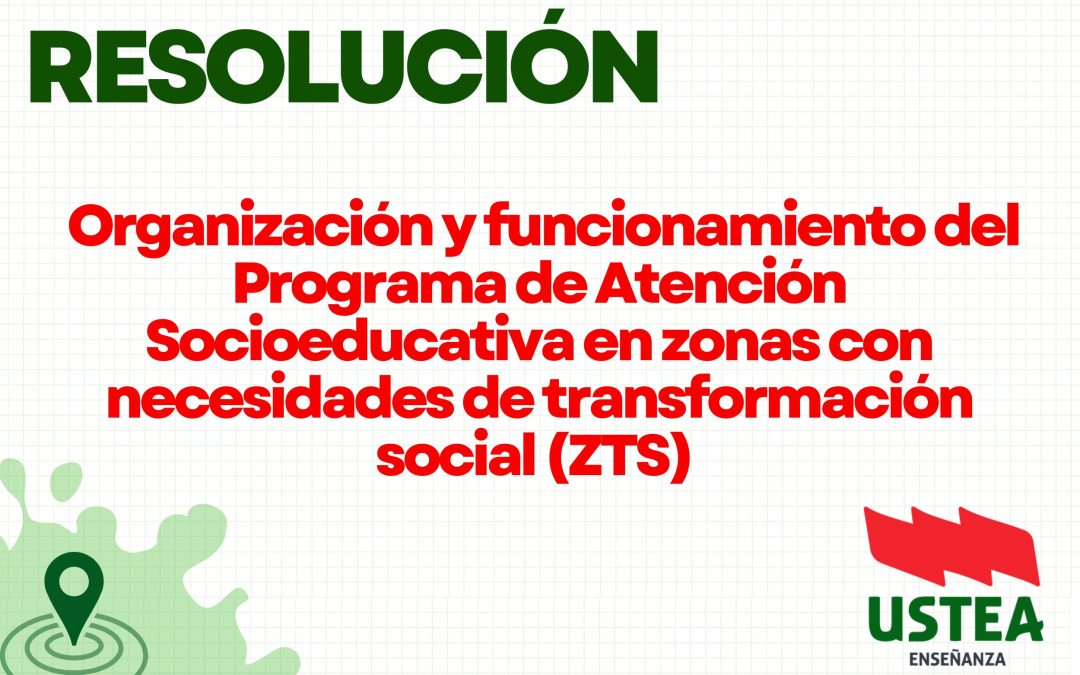 RESOLUCIÓN: Organización y funcionamiento del Programa de Atención Socioeducativa en zonas con necesidades de transformación social (ZTS)