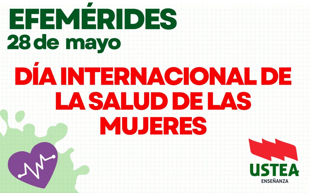 28 MAYO: DÍA INTERNACIONAL DE LA SALUD DE LAS MUJERES
