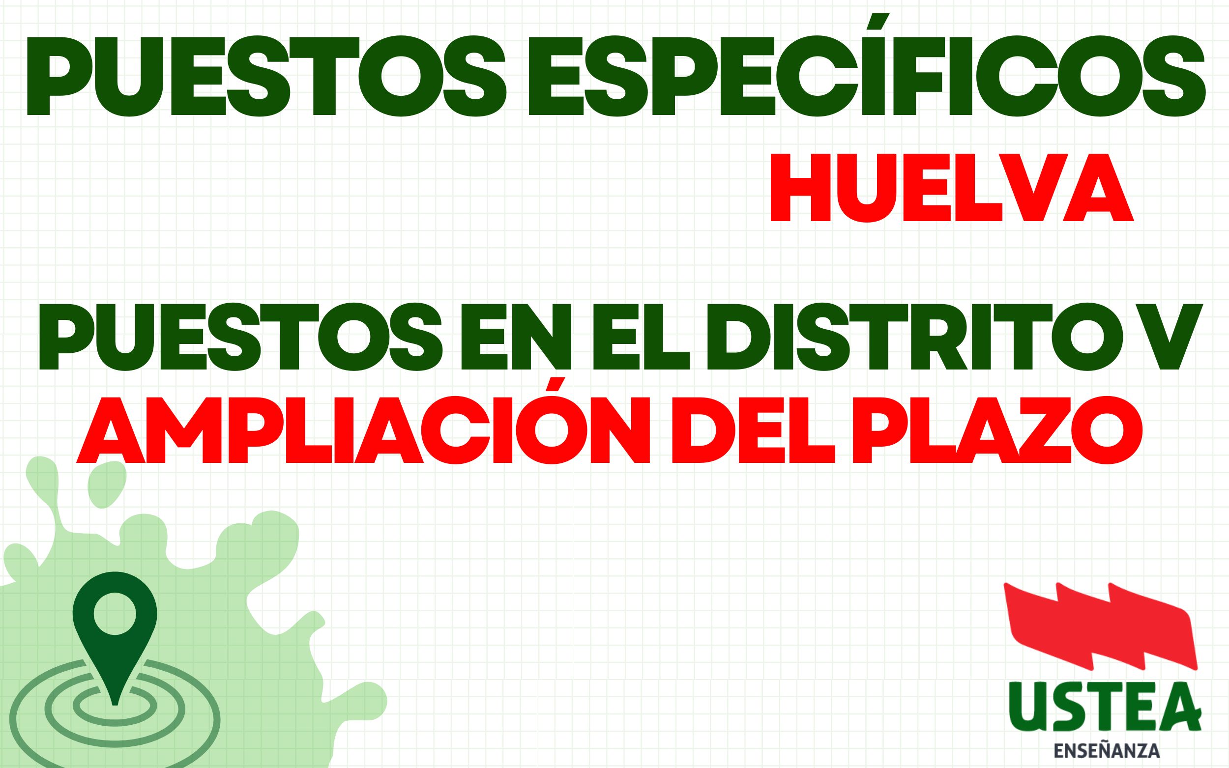 Huelva. Puestos específicos. Ampliación de plazos de solicitud para el