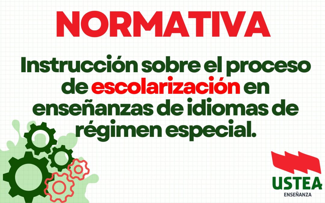 Escolarización. Instrucción sobre el proceso en enseñanzas de idiomas de régimen especial.
