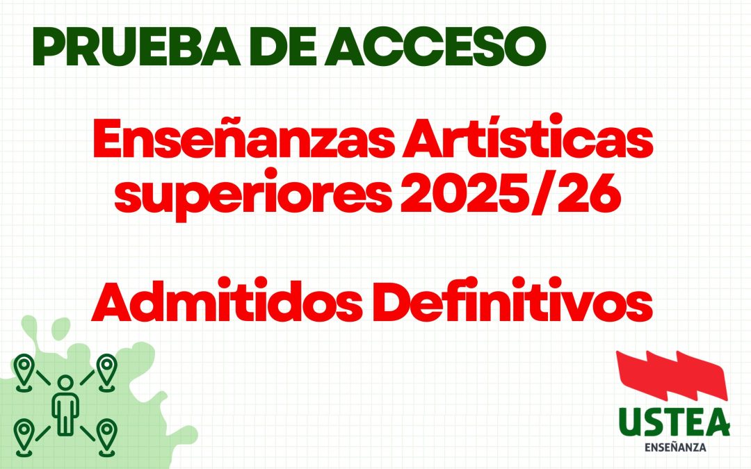 Pruebas de Acceso a las ENSEÑANZAS ARTÍSTICAS SUPERIORES 2025/26: Admitidos definitivos