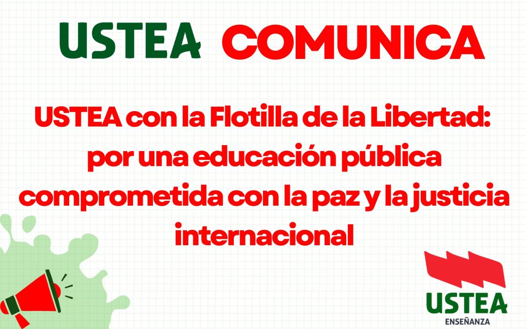COMUNICADO: USTEA con la Flotilla de la Libertad: por una educación pública comprometida con la paz y la justicia internacional