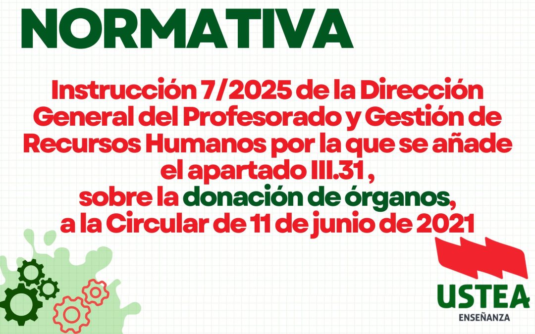 NORMATIVA: Instrucción 7/2025 de la Dirección General del Profesorado y Gestión de Recursos Humanos por la que se añade el…