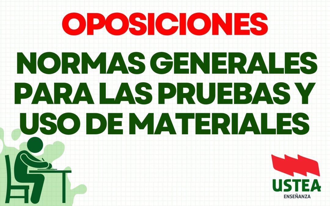 OPOSICIONES. Normas generales para las pruebas y uso de materiales