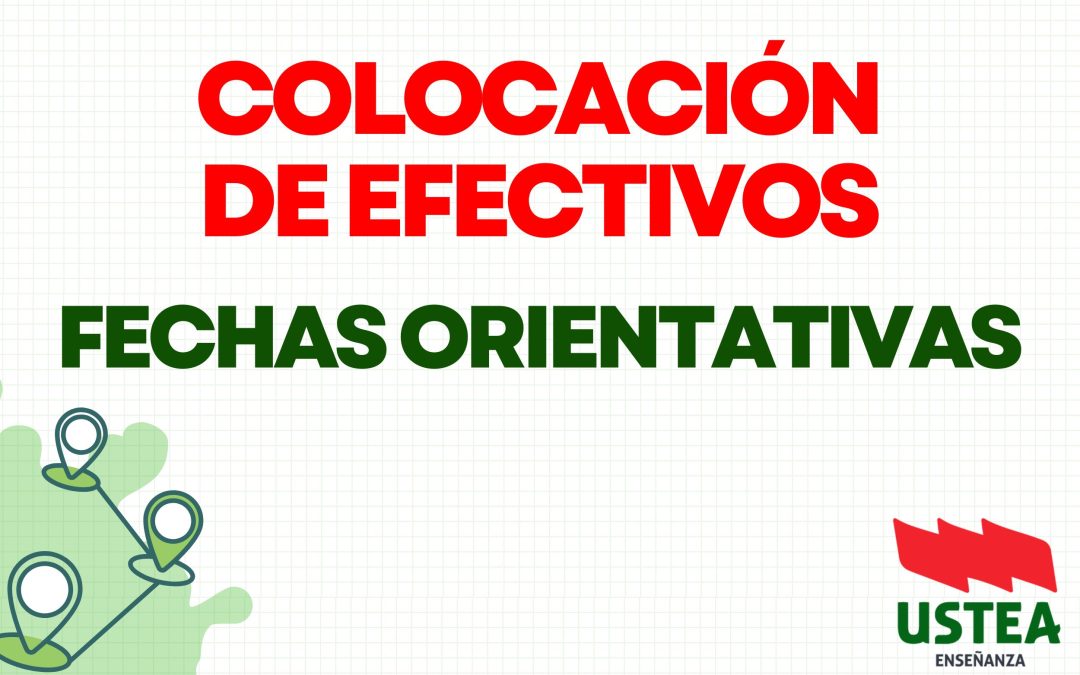 COLOCACIÓN DE EFECTIVOS. CALENDARIO ORIENTATIVO.