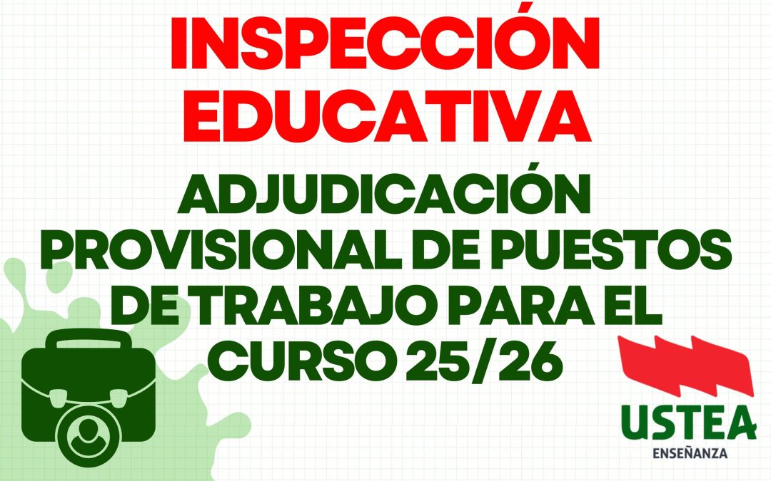 Inspección educativa. Adjudicación provisional puestos de trabajo para el Curso 2025/26