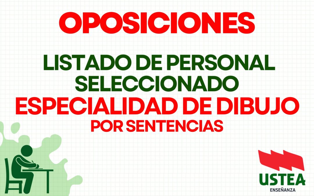 OPOSICIONES. Personal seleccionado de la especialidad de DIBUJO en cumplimiento de sentencias.