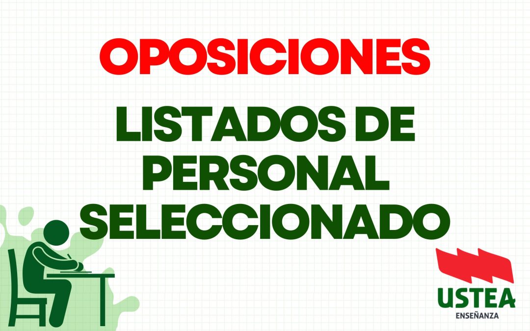 OPOSICIONES. LISTADOS DE PERSONAL SELECCIONADO (MAESTRXS, SECUNDARIA, ERE Y CATEDRÁTICOS)