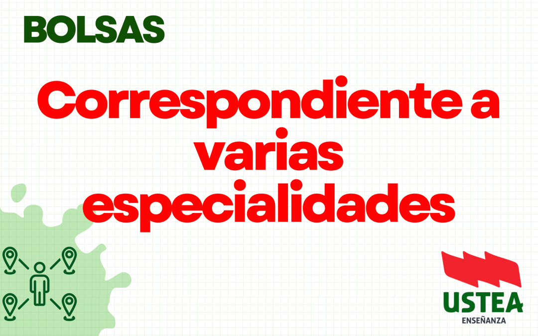 BOLSAS de trabajo docentes correspondiente a varias especialidades.