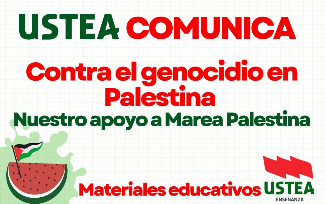USTEA COMUNICADO: Nuestro apoyo a la MAREA PALESTINA. Materiales educativos