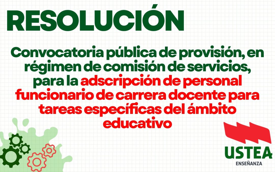 RESOLUCIÓN: Comisión de servicios para tareas específicas del ámbito educativo.