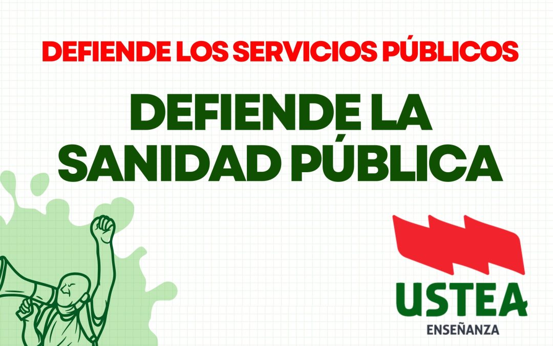 COMUNICADO: USTEA apoya las movilizaciones por la Sanidad Pública