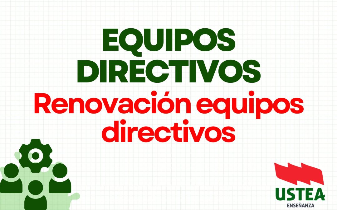 EQUIPOS DIRECTIVOS: Abierto el plazo para la renovación de directoras/ directores de centros públicos