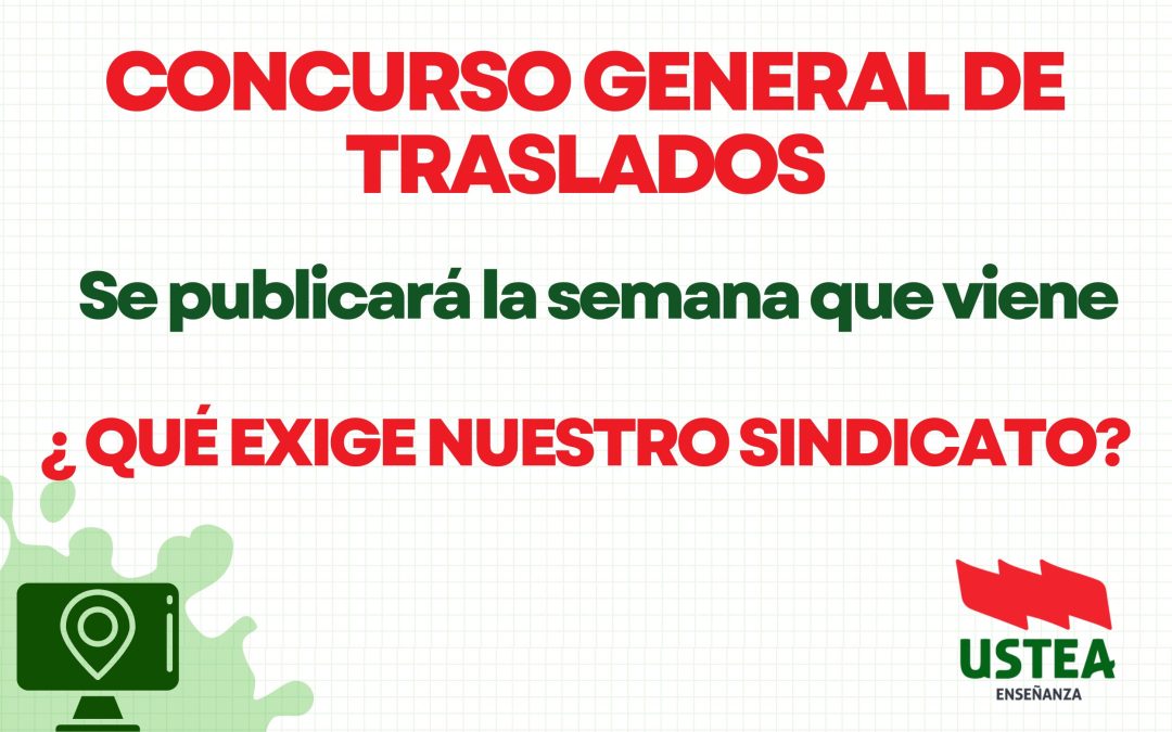 CONCURSO DE TRASLADOS: Publicación la semana que viene. ¿ qué pedimos desde USTEA ?
