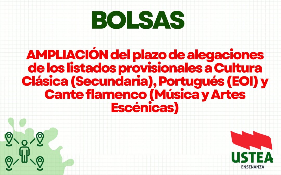 AMPLIACIÓN del plazo de alegaciones de los listados provisionales a Cultura Clásica (Secundaria), Portugués (EOI) y Cante flamenco (Música y…