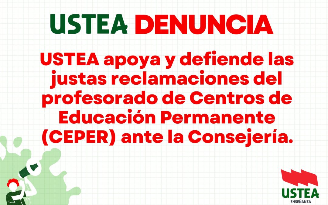 USTEA apoya y defiende las reclamaciones del profesorado de Centros de Educación Permanente (CEPER).