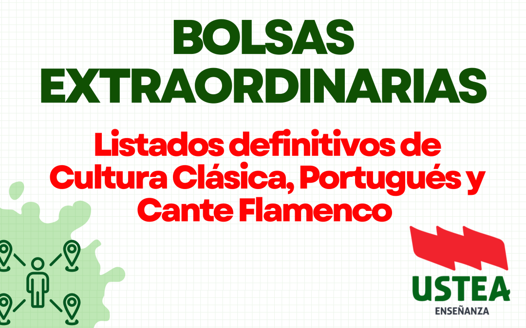 BOLSAS EXTRAORDINARIAS: LISTADO DEFINITIVO CULTURA CLÁSICA, PORTUGUÉS Y CANTE FLAMENCO.
