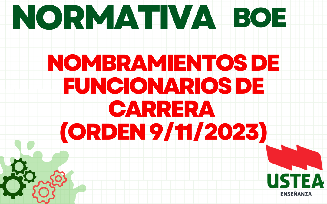 NORMATIVA: NOMBRAMIENTOS DE FUNCIONARIOS DE CARRERA (ORDEN 9/11/2023)