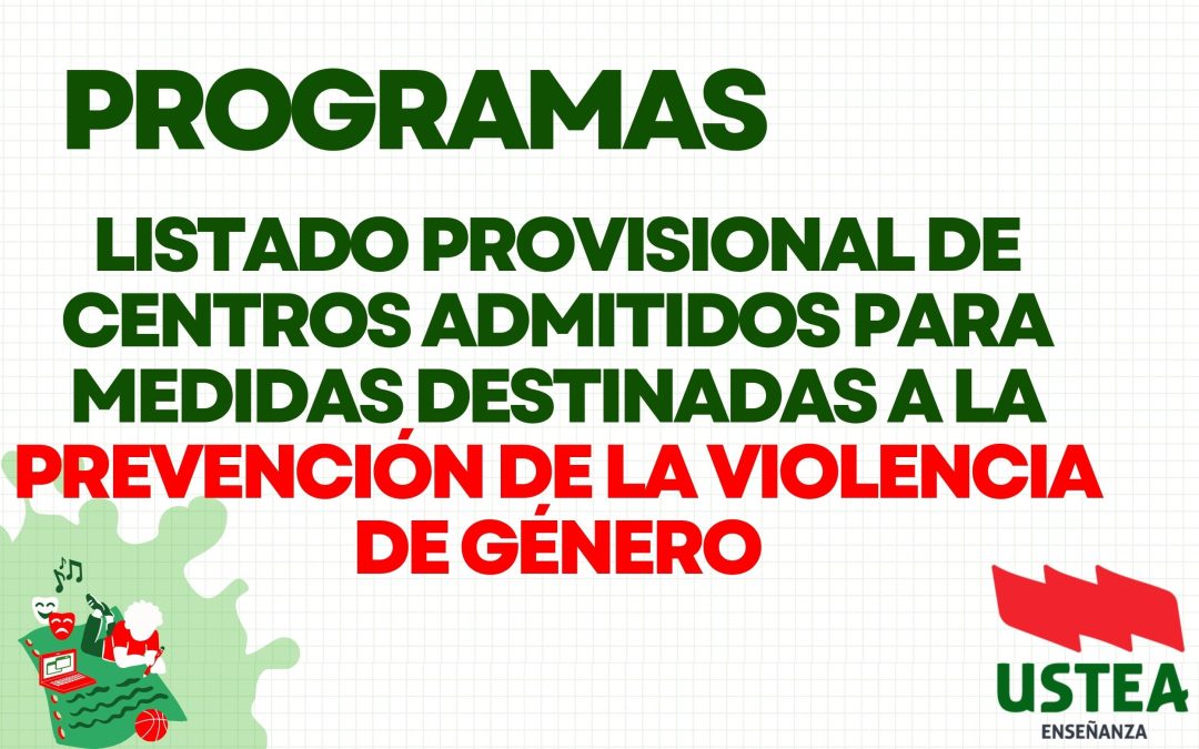 PLANES Y PROGRAMAS: LISTADO PROVISIONAL DE CENTROS ADMITIDOS PARA MEDIDAS DESTINADAS A LA PREVENCIÓN DE LA VIOLENCIA DE GÉNERO