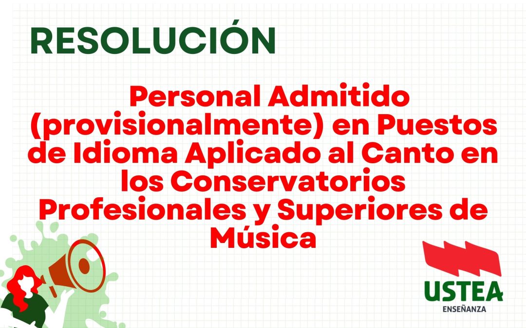 RESOLUCIÓN: Personal Admitido (provisionalmente) en Puestos de Idioma Aplicado al Canto en los Conservatorios Profesionales y Superiores de Música