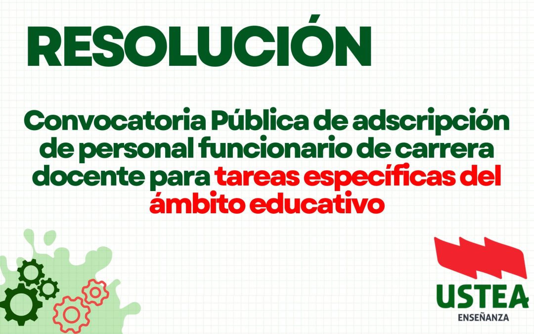 RESOLUCIÓN: Convocatoria Pública de adscripción de personal funcionario de carrera docente para tareas específicas del ámbito educativo