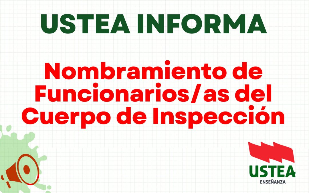 USTEA Informa: Nombramiento de Funcionarios del Cuerpo de Inspectores