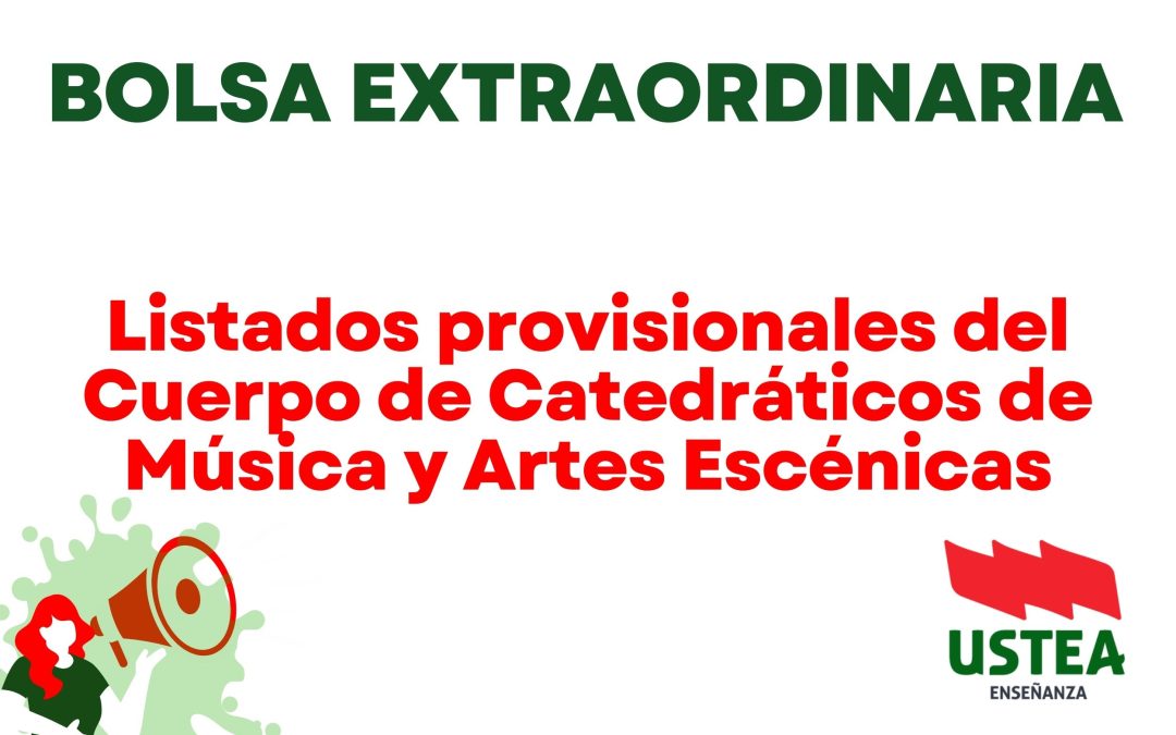 BOLSAS EXTRAORDINARIA: Listado provisional del Personal Admitido Cuerpo de Catedráticos de Música y Artes Escénicas