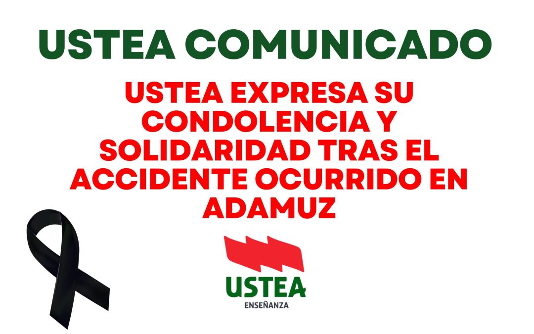 USTEA EXPRESA SU CONDOLENCIA Y SOLIDARIDAD TRAS EL ACCIDENTE OCURRIDO EN ADAMUZ