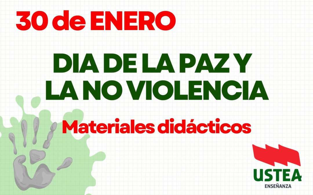 EFEMÉRIDES 30 de enero: DÍA DE LA PAZ Y LA NO VIOLENCIA. MATERIALES DIDÁCTICOS