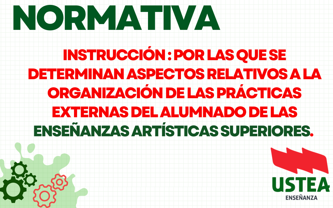 INSTRUCCIONES SOBRE PRÁCTICAS EXTERNAS EN ENSEÑANZAS ARTÍSTICAS SUPERIORES