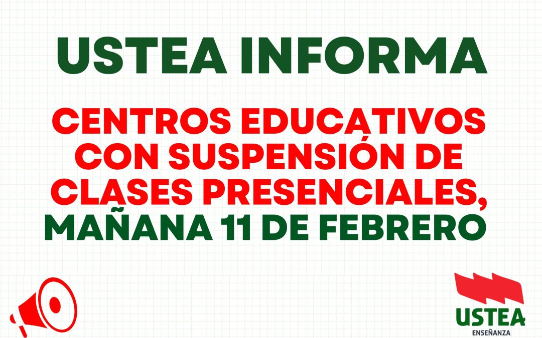 USTEA INFORMA: CENTROS QUE NO PUEDEN ABRIR EL 11 DE FEBRERO DE 2026