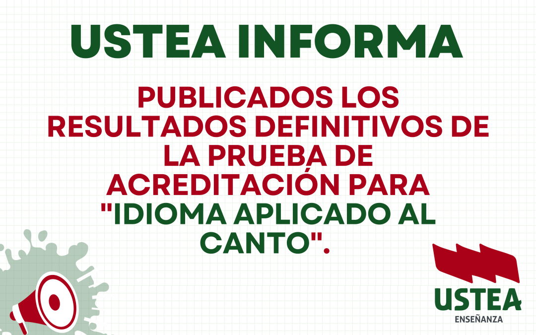 PUBLICADOS LOS RESULTADOS DEFINITIVOS DE LA PRUEBA DE ACREDITACIÓN PARA «IDIOMA APLICADO AL CANTO»