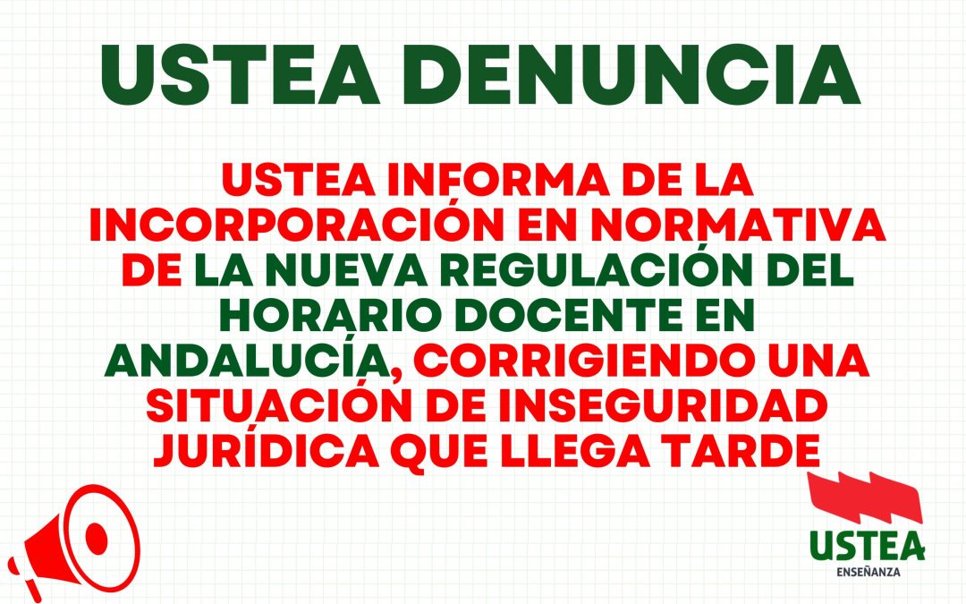 USTEA INFORMA DE LA INCORPORACIÓN EN NORMATIVA DE LA NUEVA REGULACIÓN DEL HORARIO DOCENTE:  LA JUNTA LLEGA TARDE Y MAL