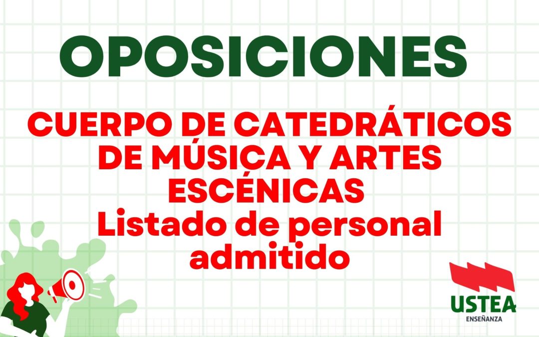 OPOSICIONES CUERPO DE CATEDRÁTICOS DE MÚSICA Y ARTES ESCÉNICAS: Lista definitiva de personal admitido